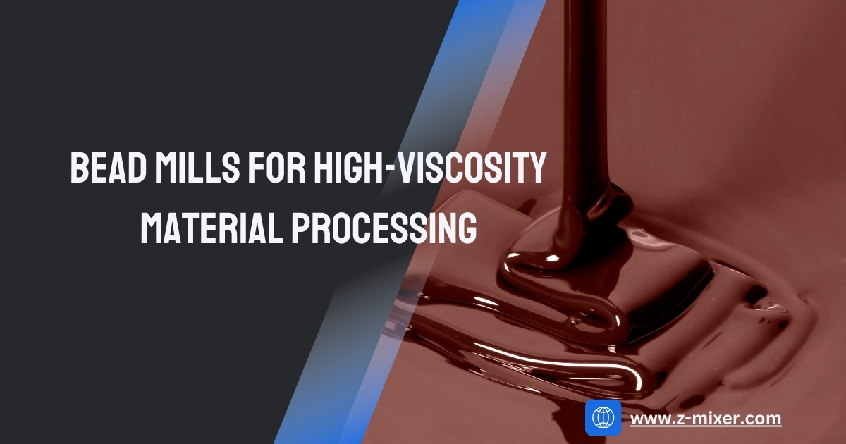 Bead Mills for High-Viscosity Material Processing